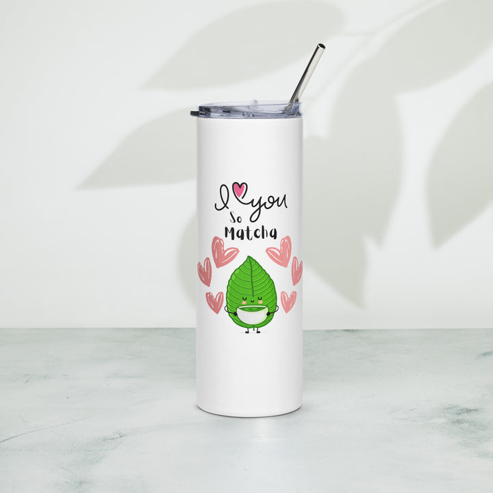 I love you so Matcha Stainless steel tumbler